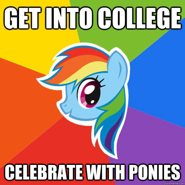 Get into college Celebrate With Ponies  Rainbow Dash