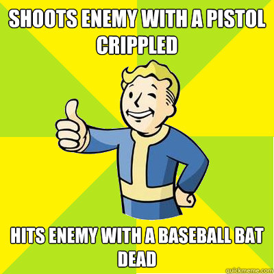 Shoots enemy with a pistol
crippled hits enemy with a baseball bat
dead  Fallout new vegas