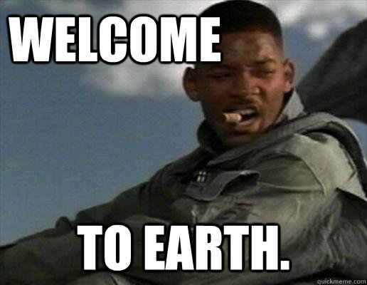 Welcome to Earth. - Welcome to Earth.  Will Smith Birthday Greeting