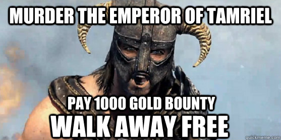 Murder the Emperor of Tamriel walk away free PAY 1000 gold bounty  