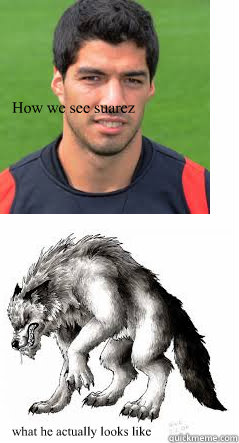 How we see suarez what he actually looks like   