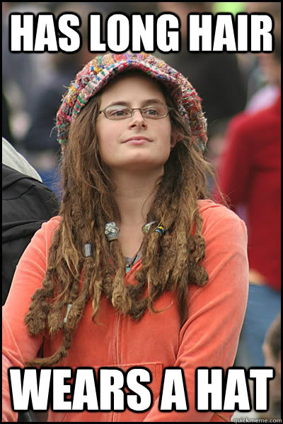 has long hair wears a hat  College Liberal