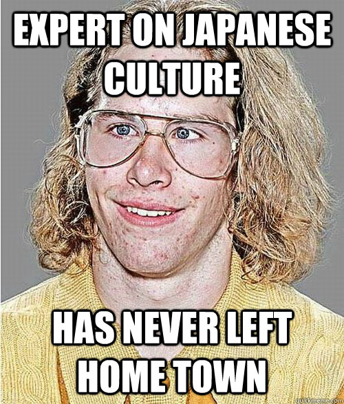 expert on japanese culture has never left home town  NeoGAF Asshole