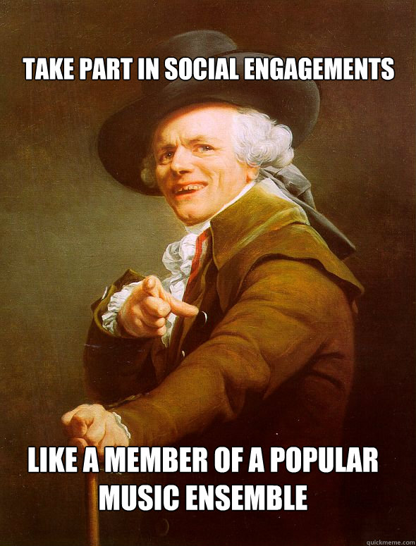 take part in social engagements Like a member of a popular music ensemble  Joseph Ducreux