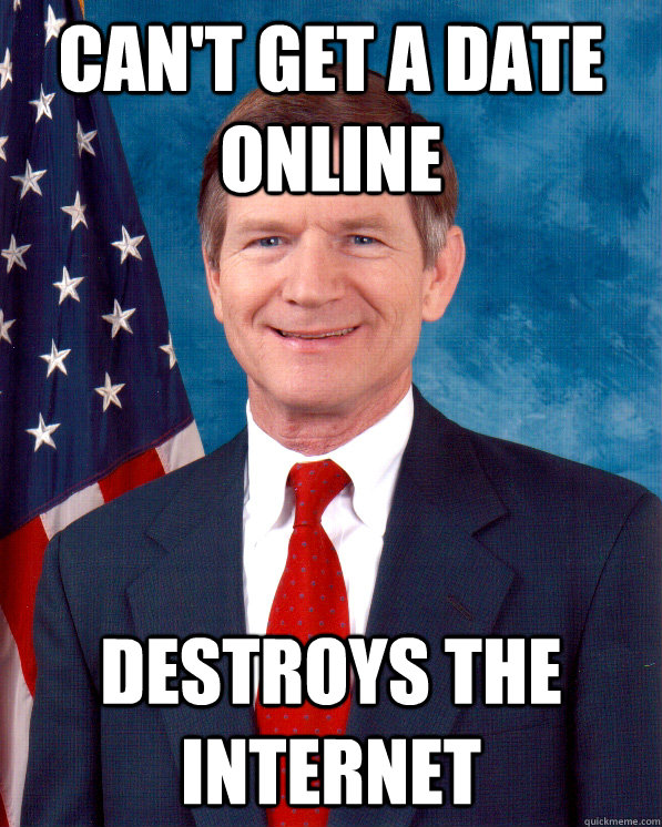 Can't Get A Date Online Destroys The Internet  Scumbag Lamar Smith
