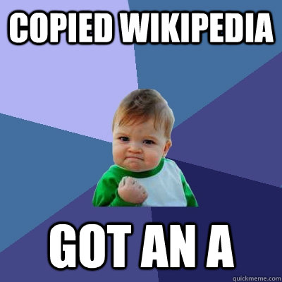 Copied wikipedia got an A  Success Kid