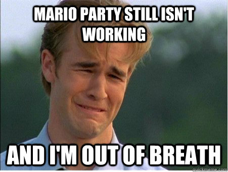 Mario Party still isn't working and I'm out of breath  1990s Problems