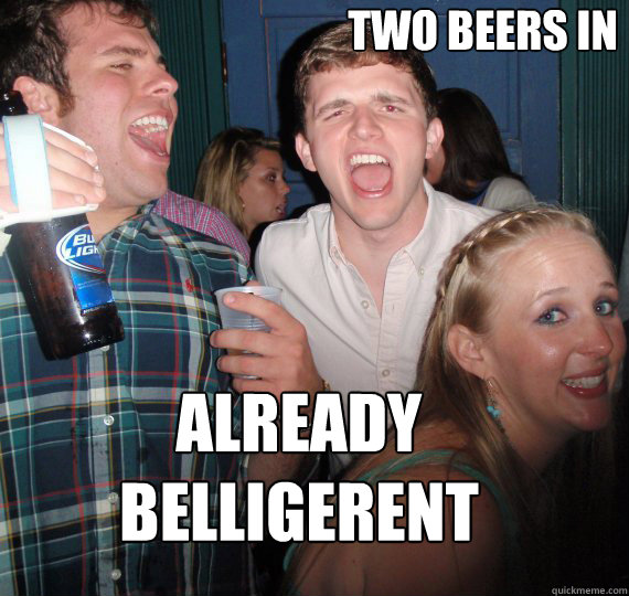 two beers in already belligerent - two beers in already belligerent  Melton