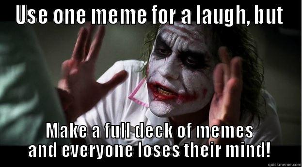 USE ONE MEME FOR A LAUGH, BUT MAKE A FULL DECK OF MEMES AND EVERYONE LOSES THEIR MIND! Joker Mind Loss