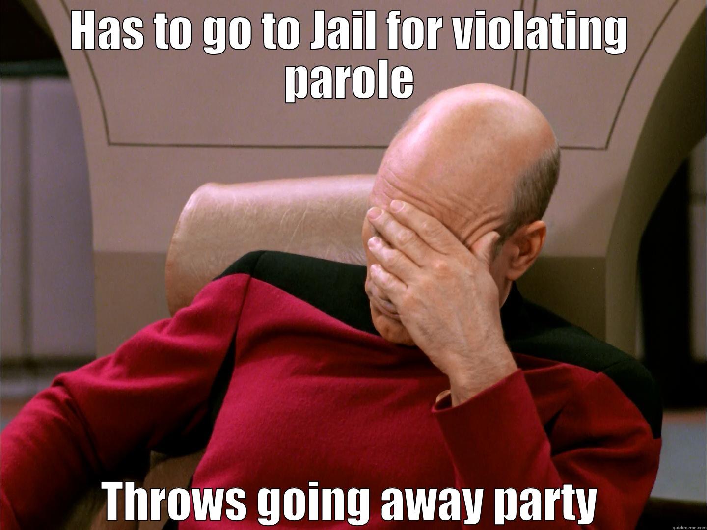 HAS TO GO TO JAIL FOR VIOLATING PAROLE THROWS GOING AWAY PARTY Misc