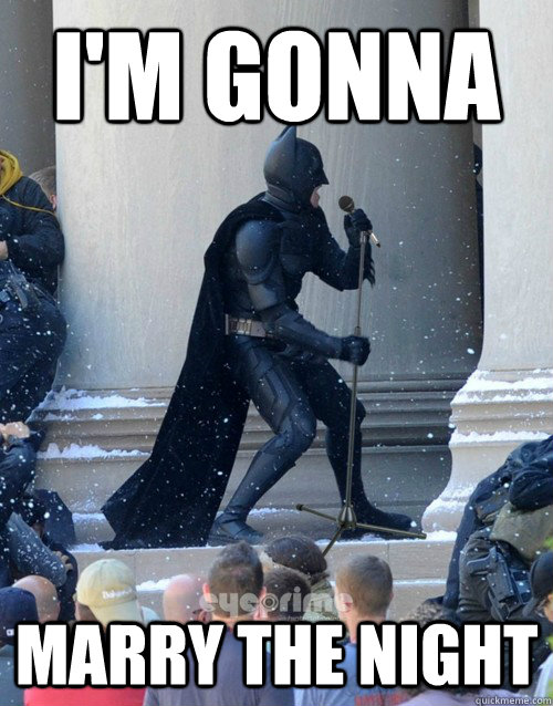 I'm GOnna  marry the night  Karaoke Batman