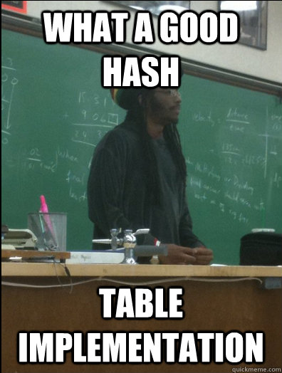 what a good hash table implementation  Rasta Science Teacher