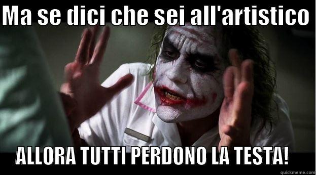 MA SE DICI CHE SEI ALL'ARTISTICO  ALLORA TUTTI PERDONO LA TESTA!   Joker Mind Loss