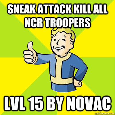 sneak attack kill all ncr troopers lvl 15 by novac  Fallout new vegas