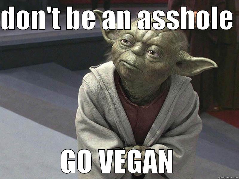 Yoda gangsta - DON'T BE AN ASSHOLE  GO VEGAN Misc