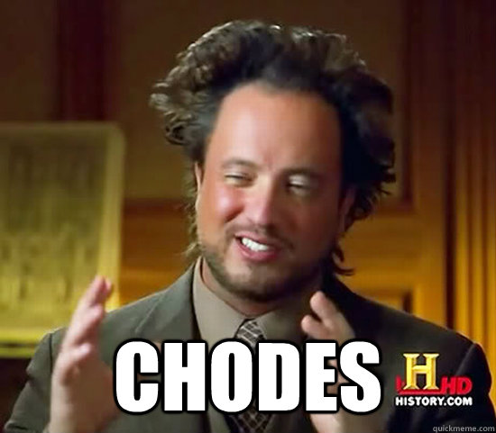  Chodes  Ancient Aliens