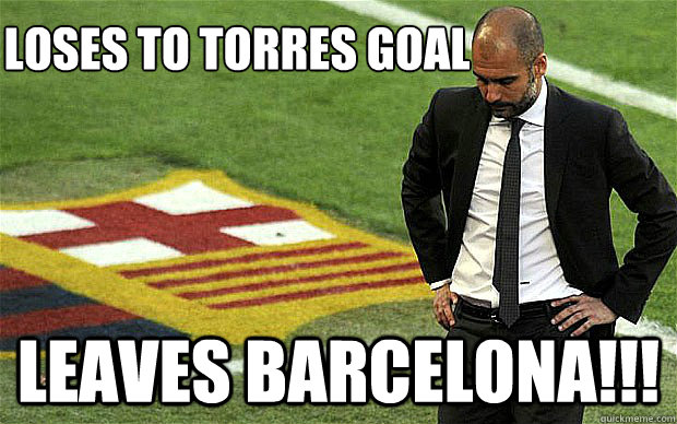 Loses to torres goal LEAVes Barcelona!!!  Guardiola meme