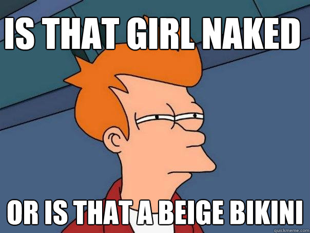 Is that Girl naked Or Is that a beige bikini - Is that Girl naked Or Is that a beige bikini  Futurama Fry