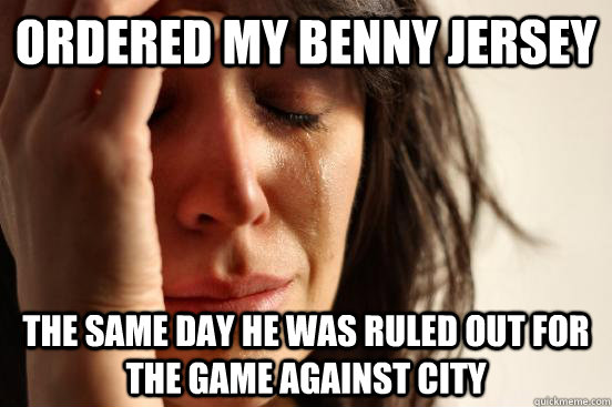 Ordered my benny jersey the same day he was ruled out for the game against city  First World Problems