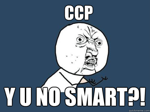 CCP y u no smart?! - CCP y u no smart?!  Y U No