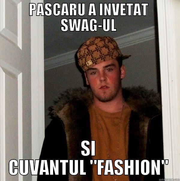 PASCARU A INVETAT SWAG-UL SI CUVANTUL 