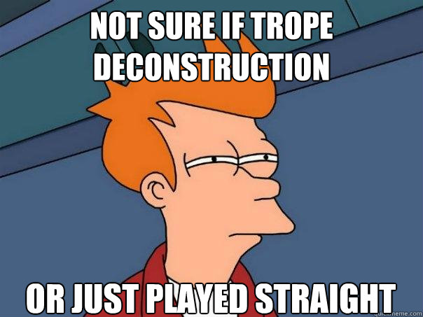 Not sure if trope deconstruction or just played straight - Not sure if trope deconstruction or just played straight  Futurama Fry