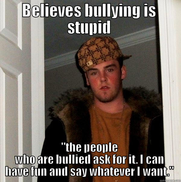 BELIEVES BULLYING IS STUPID 