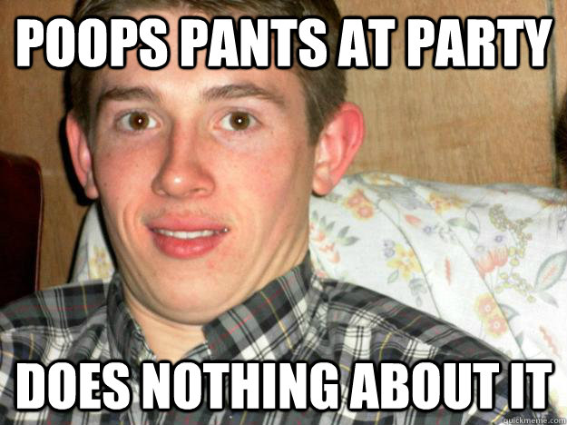 Poops pants at party Does Nothing about it - Poops pants at party Does Nothing about it  Misc