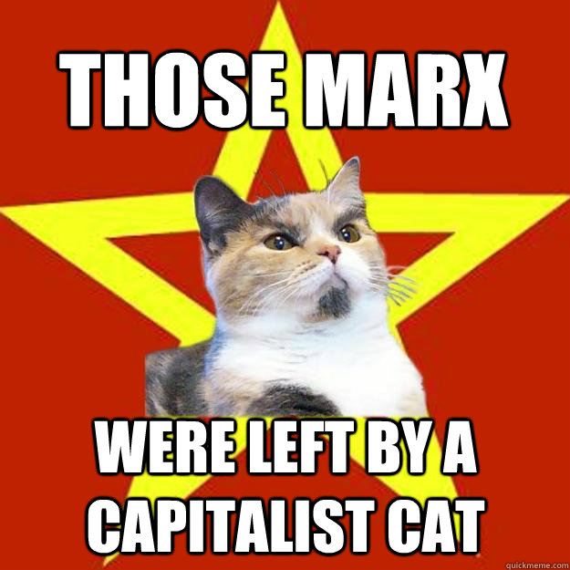 Those marx Were left by a capitalist cat  Lenin Cat