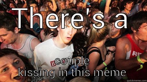 couple kissing - THERE'S A COUPLE KISSING IN THIS MEME Sudden Clarity Clarence