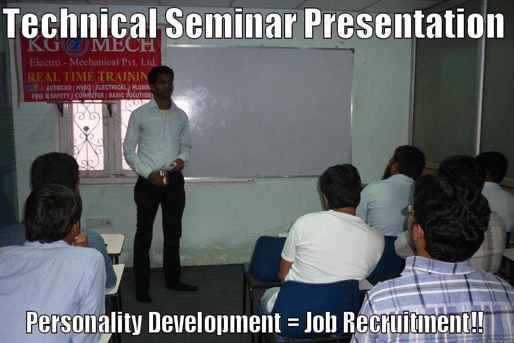 TECHNICAL SEMINAR PRESENTATION  PERSONALITY DEVELOPMENT = JOB RECRUITMENT!! Misc