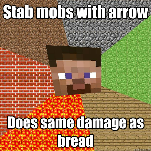 Stab mobs with arrow Does same damage as bread  Minecraft