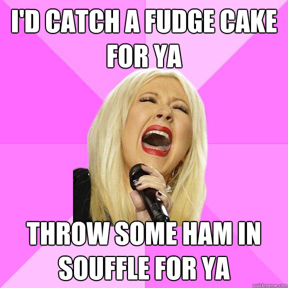 I'd catch a fudge cake for ya throw some ham in souffle for ya  Wrong Lyrics Christina