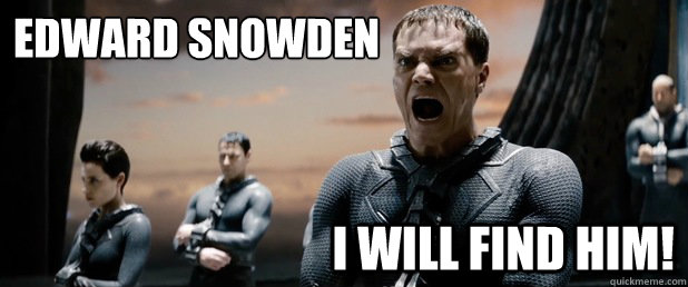 Edward Snowden I WILL FIND HIM!  