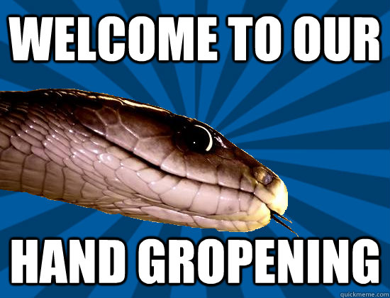 Welcome to our hand gropening  Spoonerism Snake