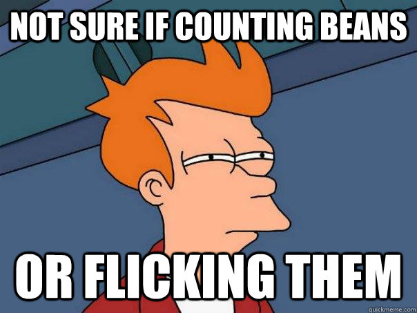 not sure if counting beans or flicking them - not sure if counting beans or flicking them  Futurama Fry