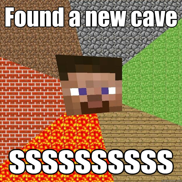 Found a new cave ssssssssss  Minecraft