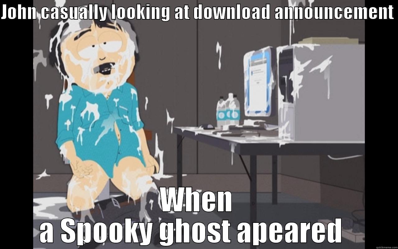 JOHN CASUALLY LOOKING AT DOWNLOAD ANNOUNCEMENT  WHEN A SPOOKY GHOST APPEARED   Misc