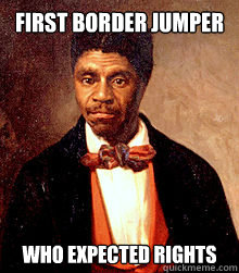 first border jumper who expected rights  Dred Scott