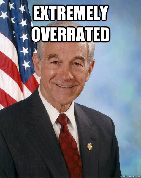 Extremely overrated   Ron Paul