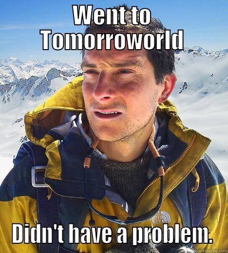 Bear Grylls at Tomorroworld - WENT TO TOMORROWORLD DIDN'T HAVE A PROBLEM. Bear Grylls