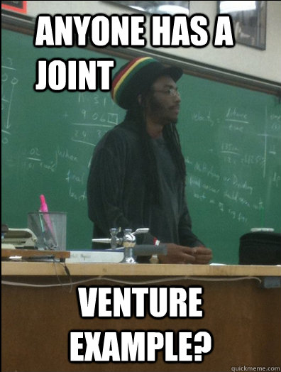 anyone has a joint venture example?  Rasta Science Teacher