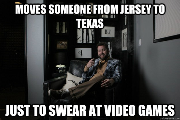 moves someone from jersey to texas just to swear at video games  benevolent bro burnie