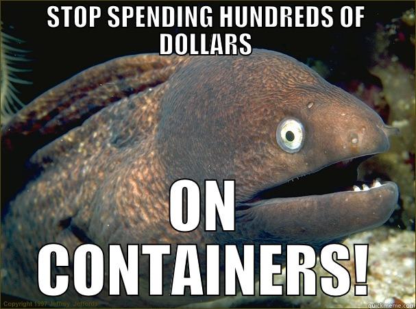 STOP SPENDING HUNDREDS OF DOLLARS ON CONTAINERS! Bad Joke Eel