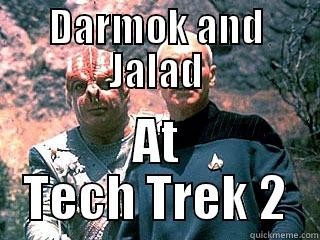 Tech Trek 2 - DARMOK AND JALAD AT TECH TREK 2 Misc