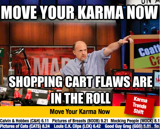 Move your karma now shopping cart flaws are in the roll  Mad Karma with Jim Cramer