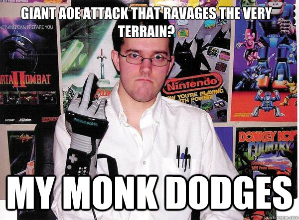 Giant AOE Attack that ravages the very terrain? My Monk Dodges  Angry Video Game Nerd
