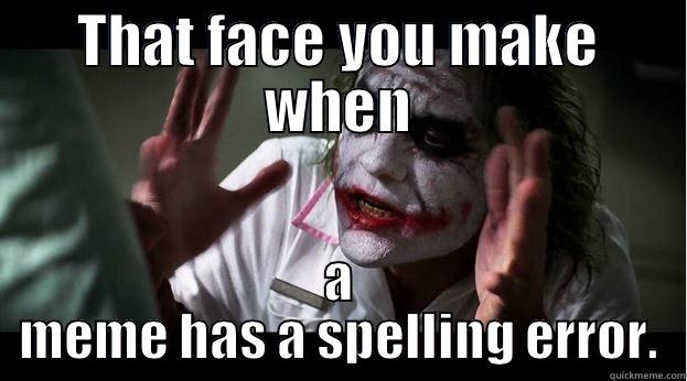 Bad Grammar - THAT FACE YOU MAKE WHEN A MEME HAS A SPELLING ERROR. Joker Mind Loss