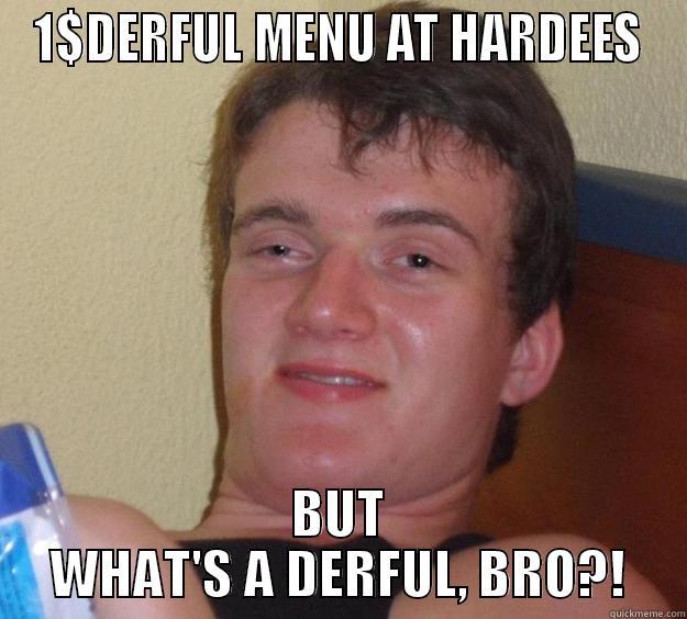 1$DERFUL MENU - 1$DERFUL MENU AT HARDEES BUT WHAT'S A DERFUL, BRO?! 10 Guy