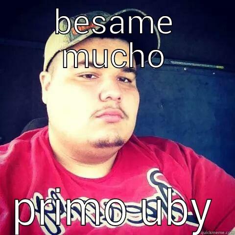 BESAME MUCHO PRIMO UBY Misc